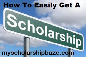 How To Easily Get A scholarship