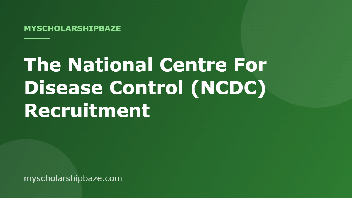 The National Centre For Disease Control (NCDC) Recruitment