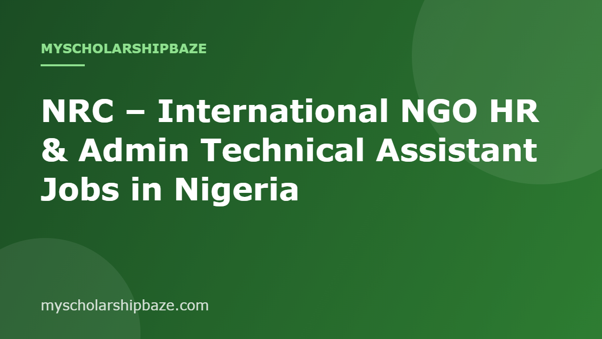 NRC – International NGO HR & Admin Technical Assistant Jobs in Nigeria