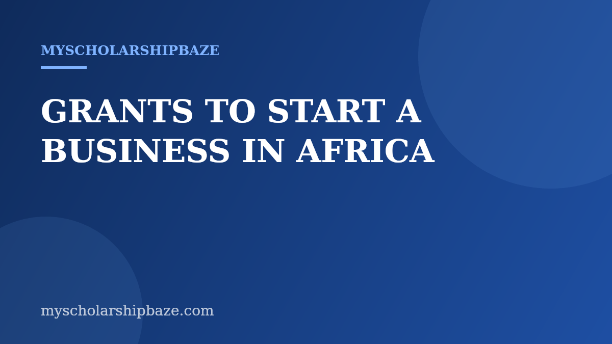 GRANTS TO START A BUSINESS IN AFRICA