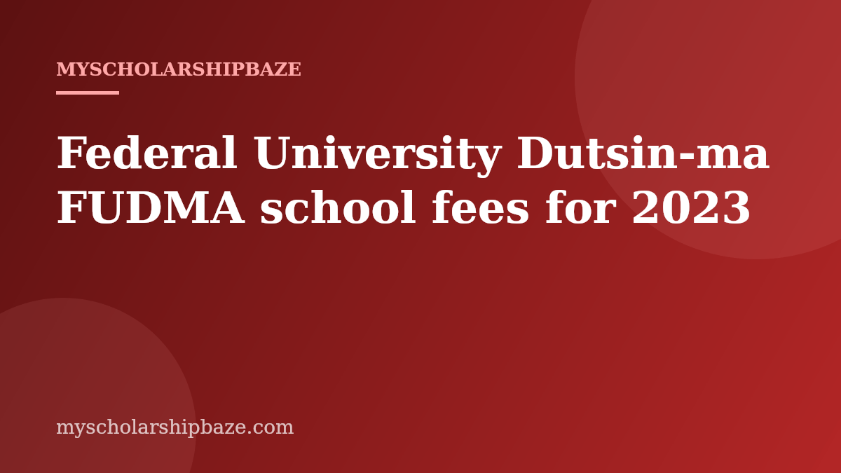 Federal University Dutsin-ma FUDMA school fees for 2023