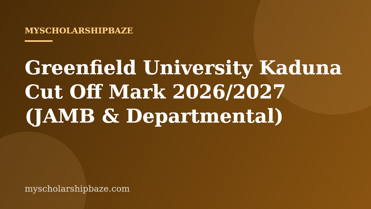 Greenfield University Kaduna Cut Off Mark 2026/2027 (JAMB & Departmental)
