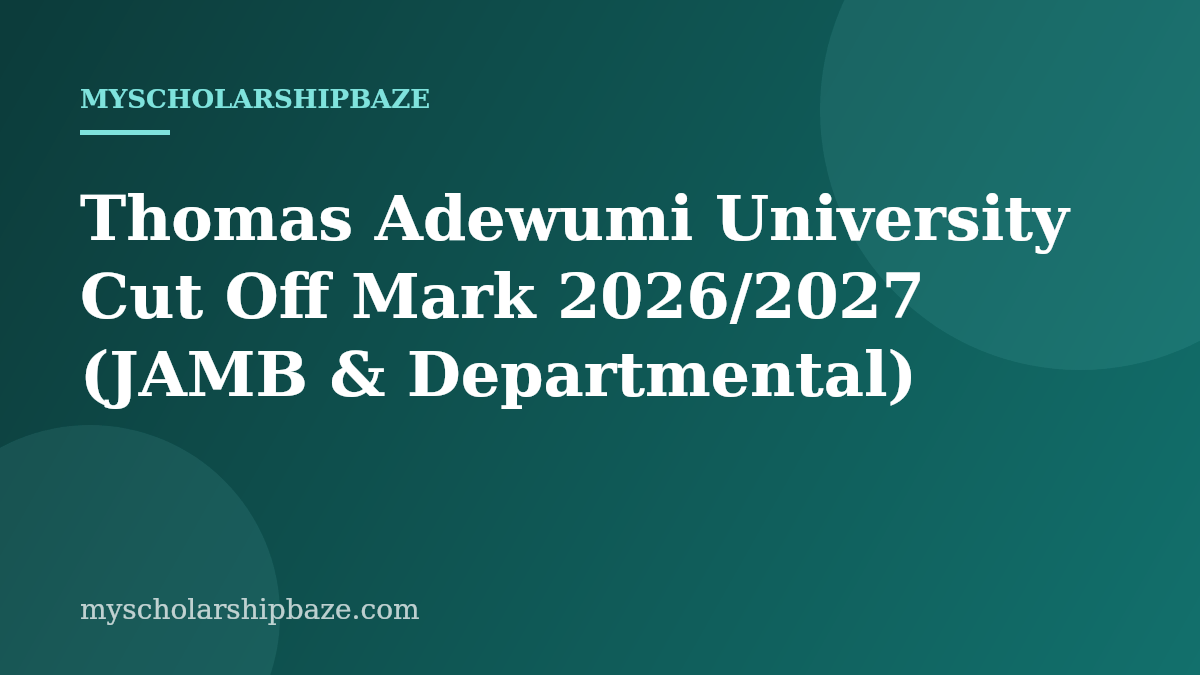Thomas Adewumi University Cut Off Mark 2026/2027 (JAMB & Departmental)