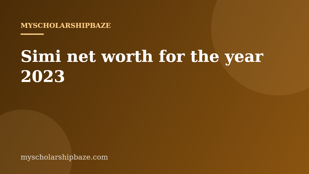 Simi net worth for the year 2023