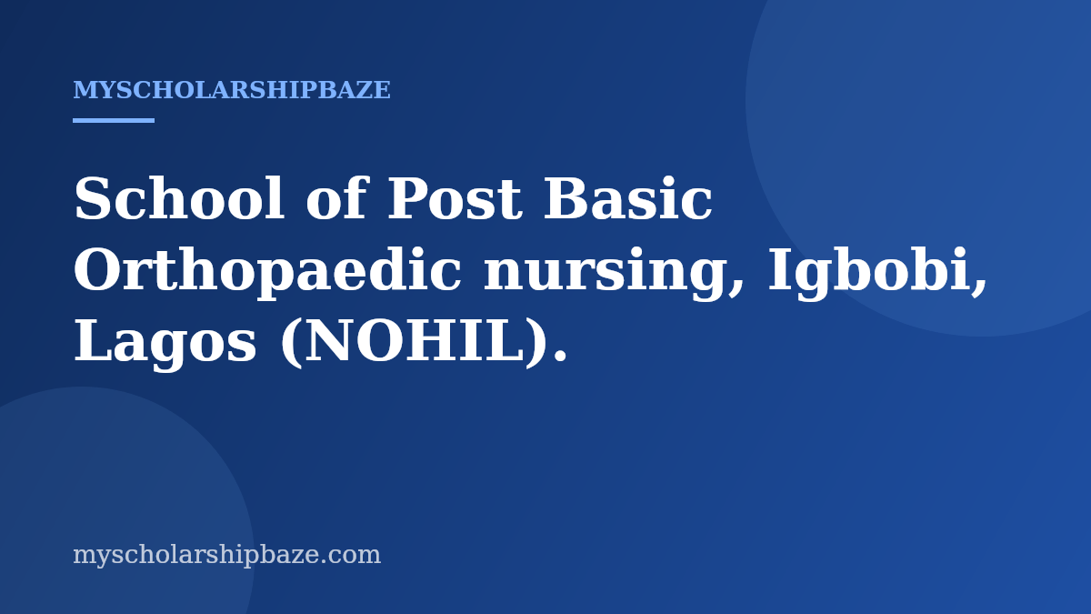 School of Post Basic Orthopaedic nursing, Igbobi, Lagos (NOHIL).