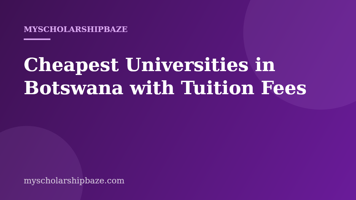 Cheapest Universities in Botswana with Tuition Fees