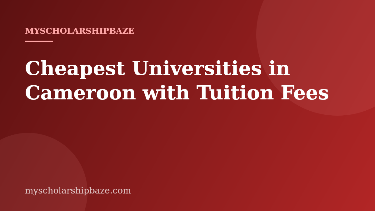 Cheapest Universities in Cameroon with Tuition Fees