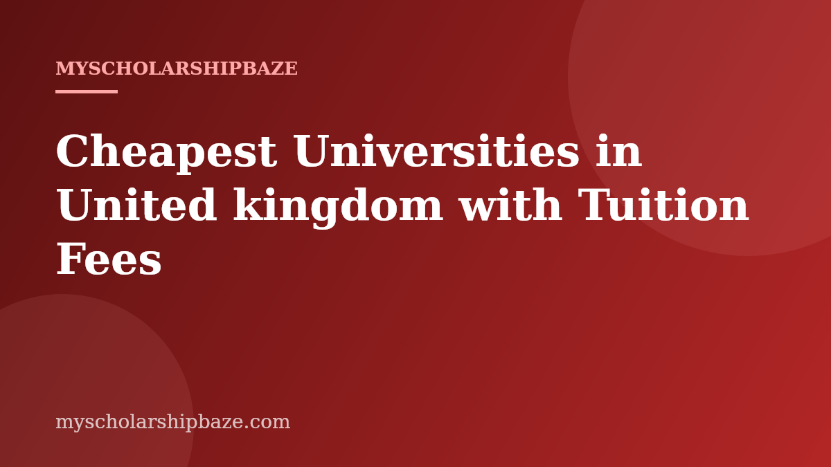 Cheapest Universities in United kingdom with Tuition Fees