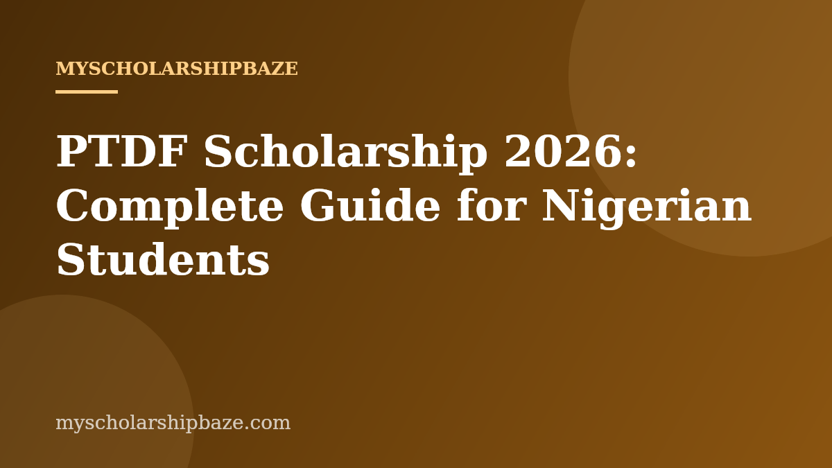 PTDF Scholarship 2026: Complete Guide for Nigerian Students