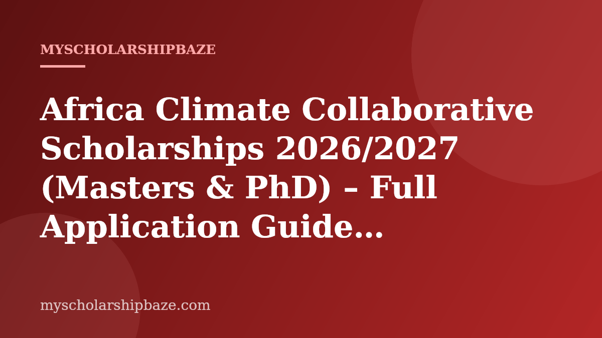 Africa Climate Collaborative Scholarships 2026/2027 (Masters & PhD) – Full Application Guide