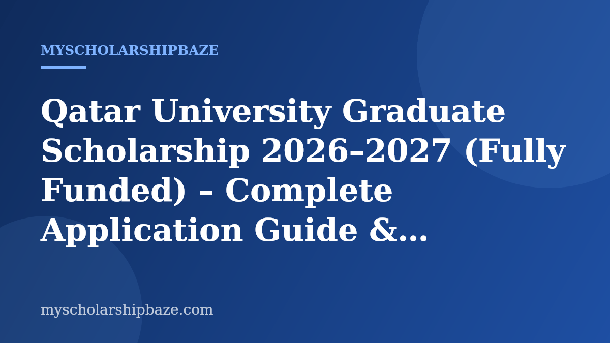 Qatar University Graduate Scholarship 2026–2027 (Fully Funded) – Complete Application Guide & Eligibility