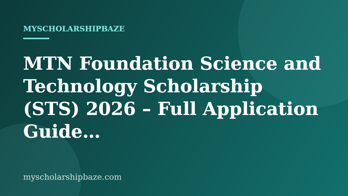 MTN Foundation Science and Technology Scholarship (STS) 2026 – Full Application Guide