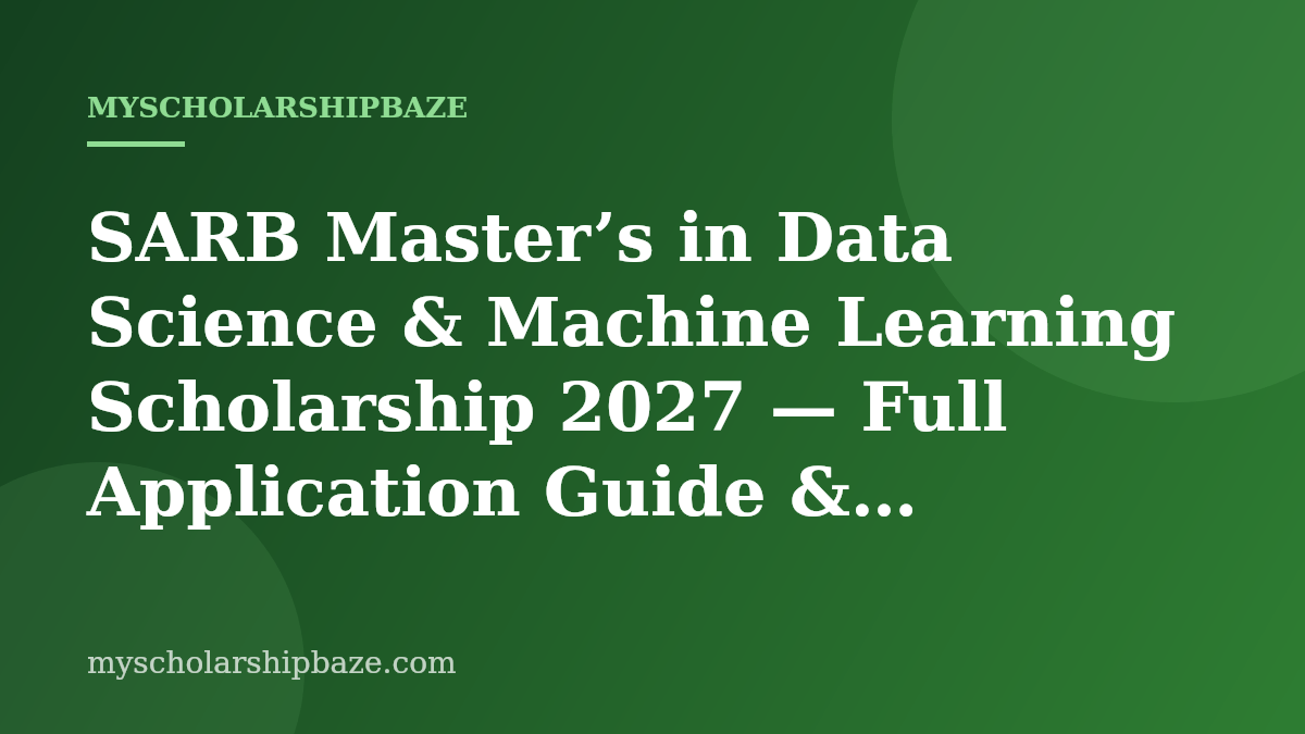 SARB Master’s in Data Science & Machine Learning Scholarship 2027 — Full Application Guide & Eligibility