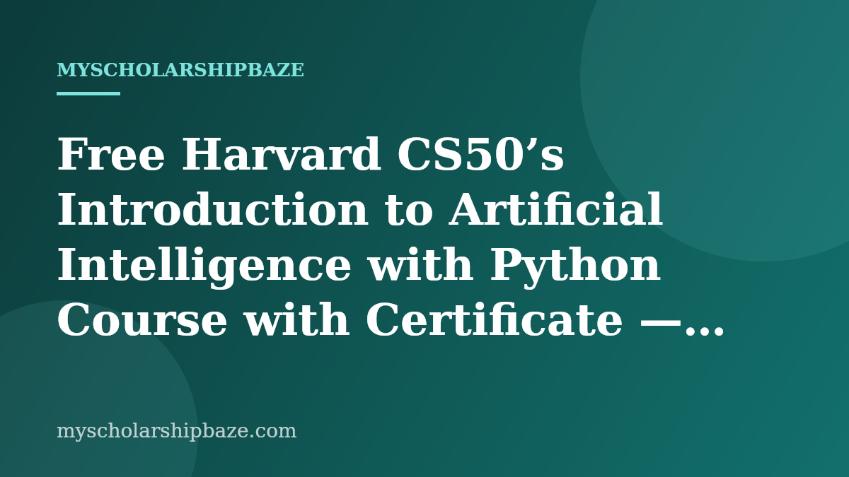 Free Harvard CS50’s Introduction to Artificial Intelligence with Python Course with Certificate — How to Enroll 2026