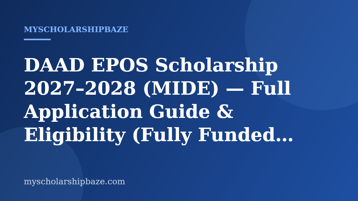 DAAD EPOS Scholarship 2027–2028 (MIDE) — Full Application Guide & Eligibility (Fully Funded Master’s in Germany)