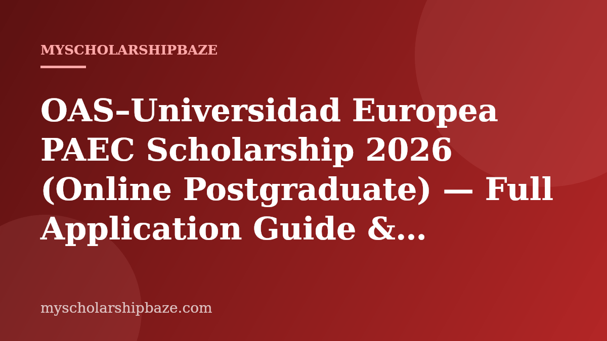 OAS–Universidad Europea PAEC Scholarship 2026 (Online Postgraduate) — Full Application Guide & Eligibility