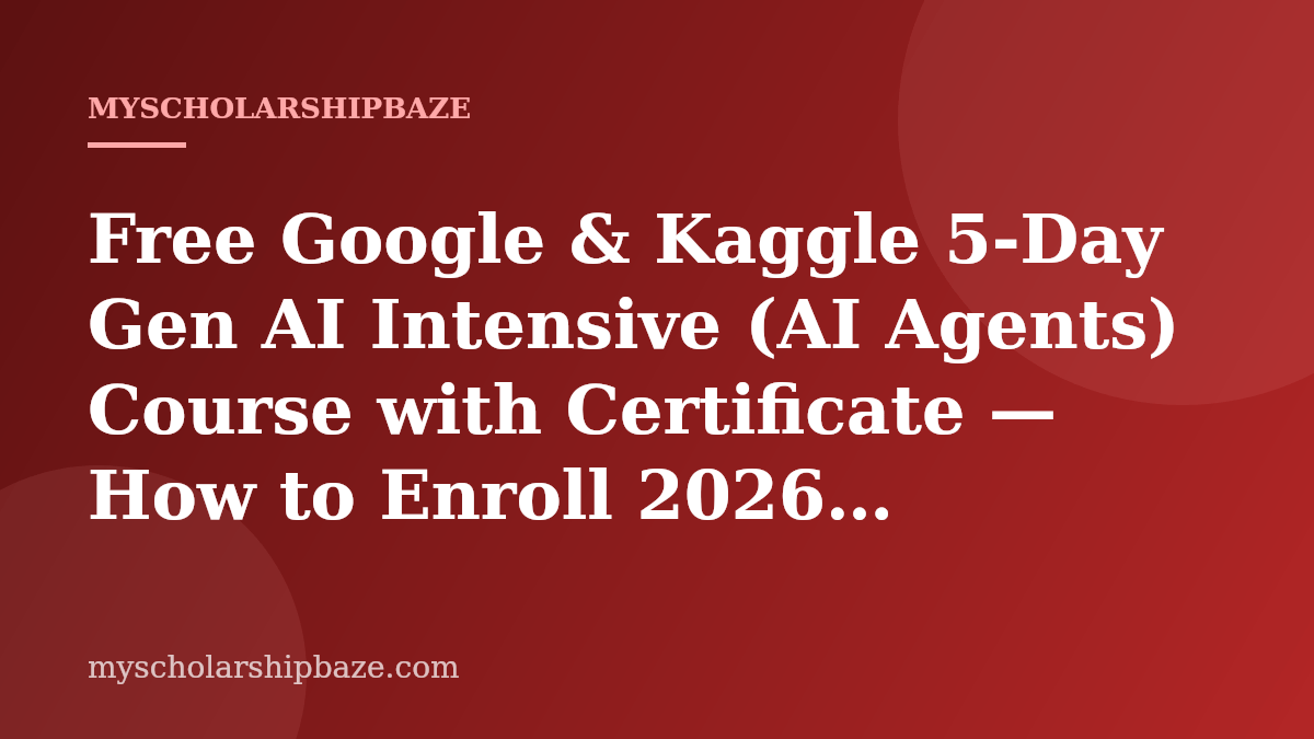 Free Google & Kaggle 5-Day Gen AI Intensive (AI Agents) Course with Certificate — How to Enroll 2026