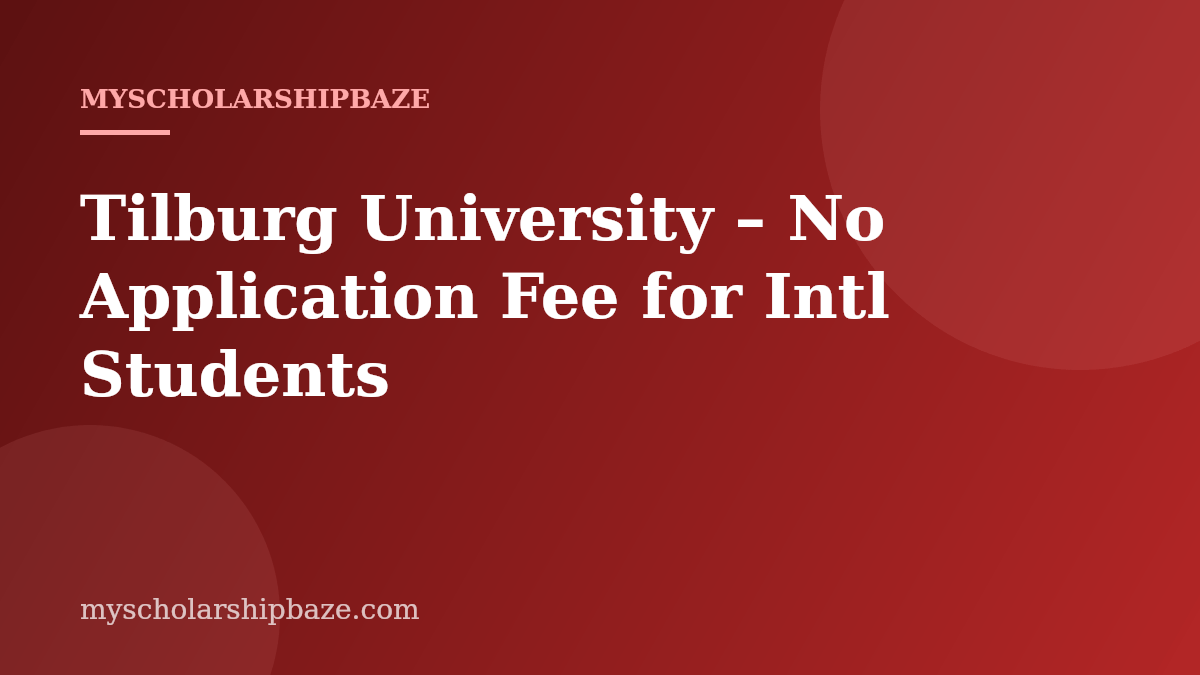Tilburg University – No Application Fee for Intl Students