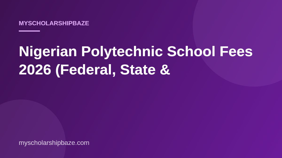 Nigerian Polytechnic School Fees 2026 (Federal, State &