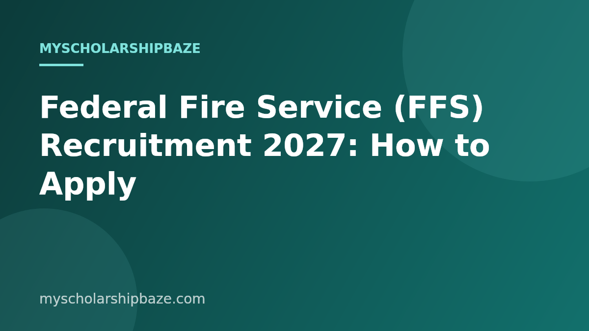 Federal Fire Service (FFS) Recruitment 2027: How to Apply