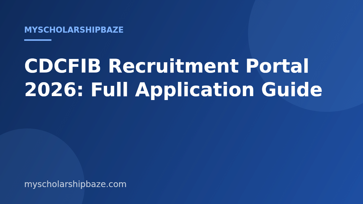 CDCFIB Recruitment Portal 2026: Full Application Guide