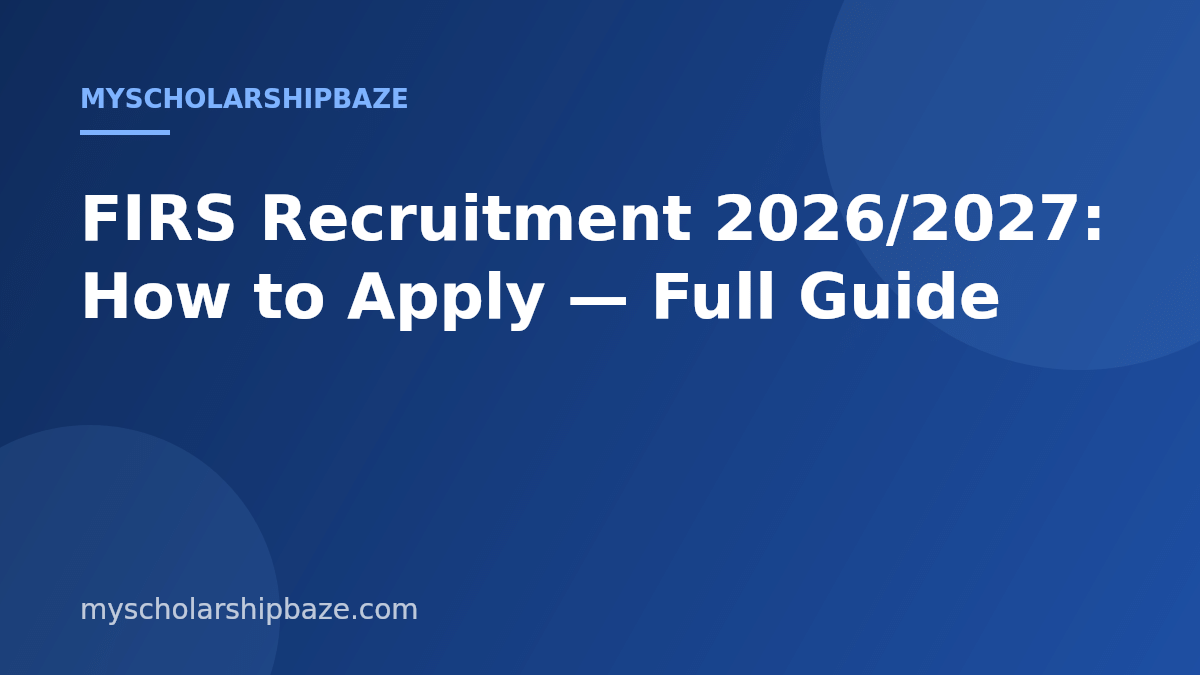FIRS Recruitment 2026/2027: How to Apply — Full Guide