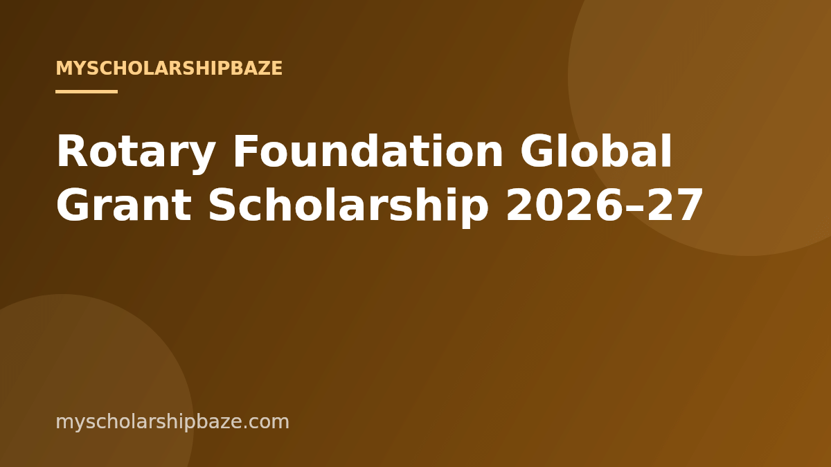 Rotary Foundation Global Grant Scholarship 2026–27